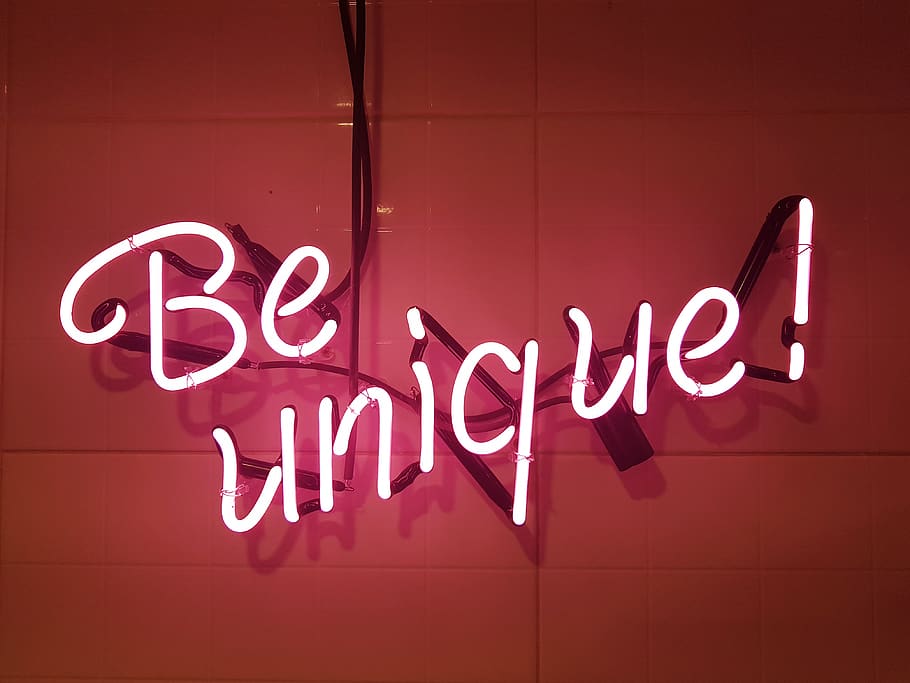 Be unique